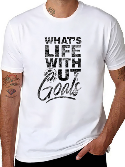 Whats Life Without Goals T-Shirt