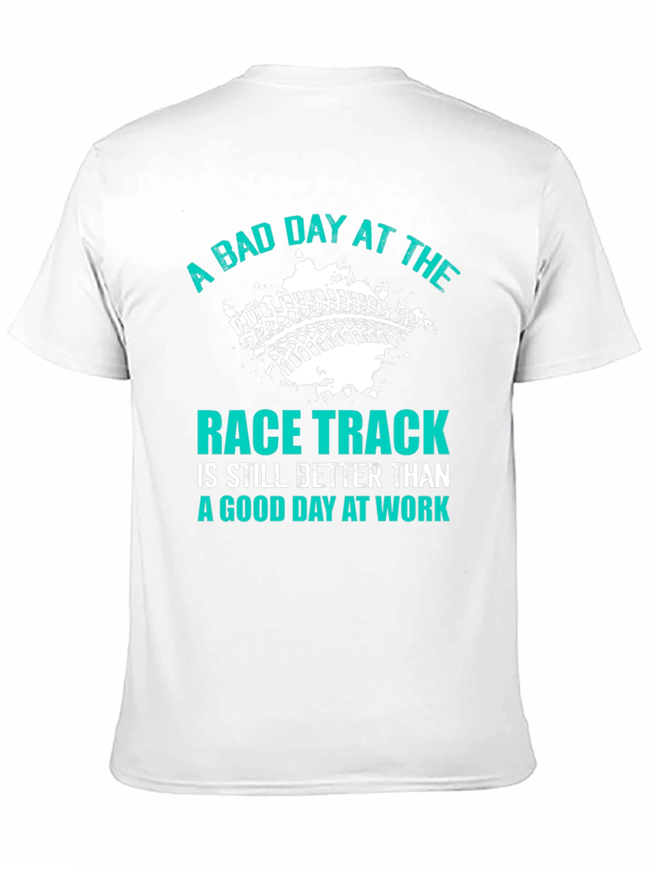 A Bad Day at the Race Track T-Shirt