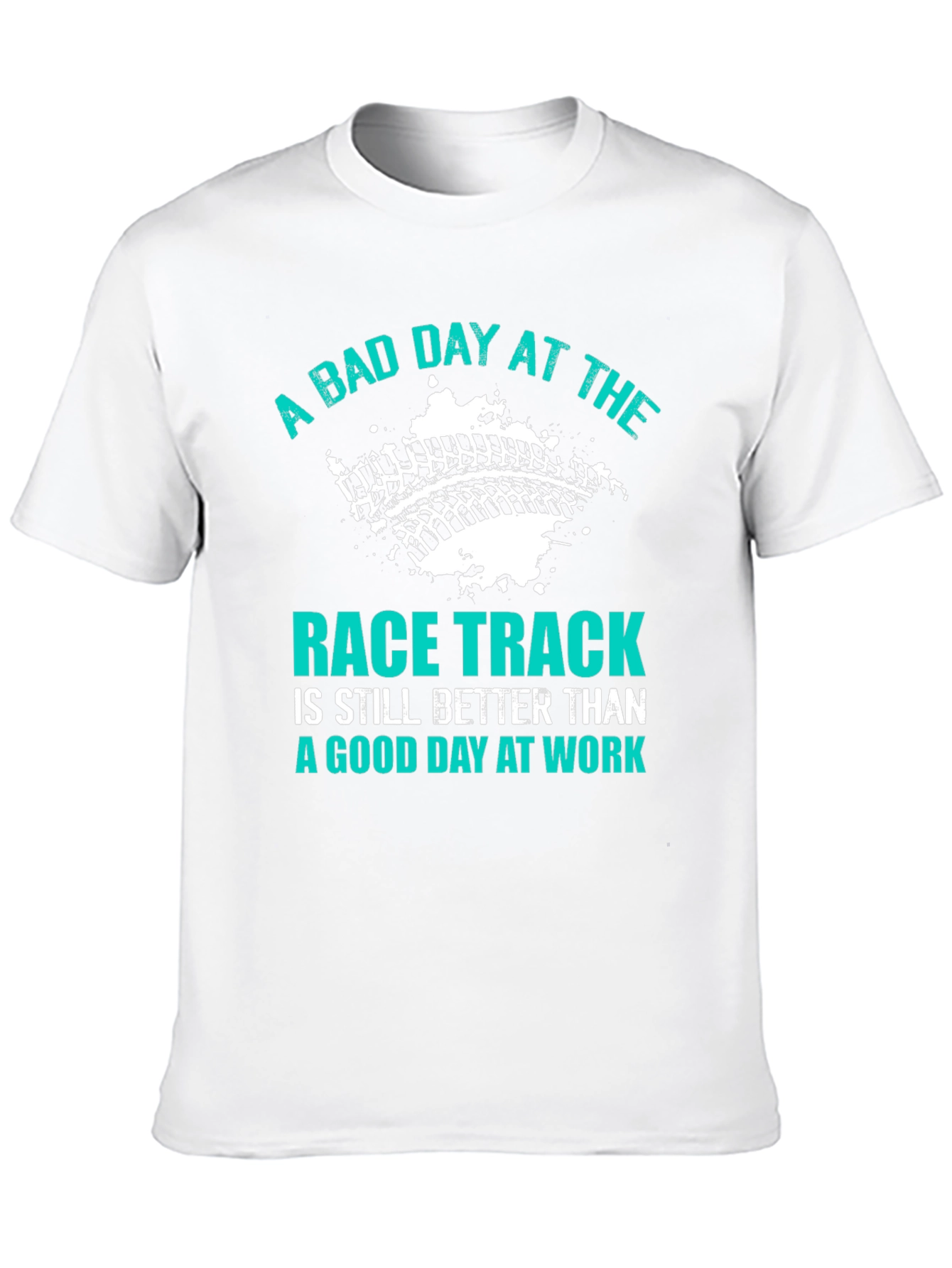 A Bad Day at the Race Track T-Shirt