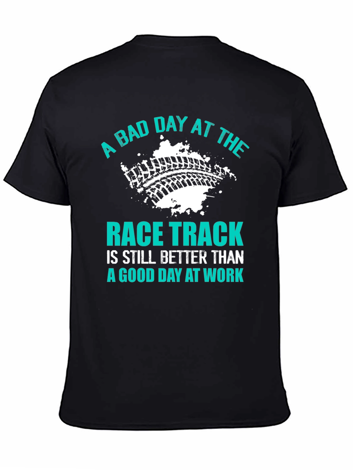 A Bad Day at the Race Track T-Shirt