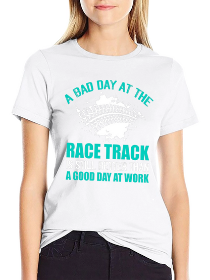 A Bad Day at the Race Track T-Shirt