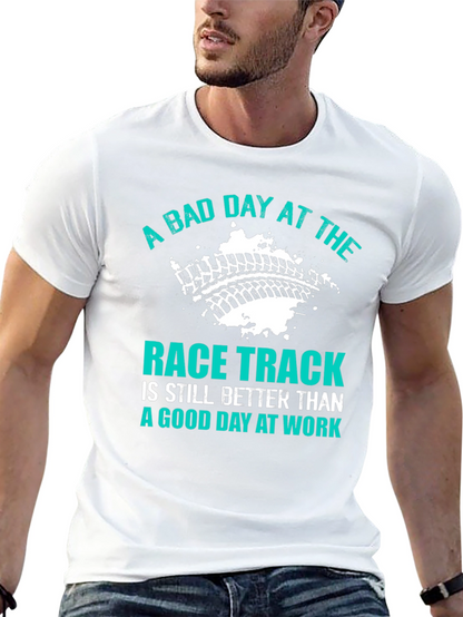 A Bad Day at the Race Track T-Shirt