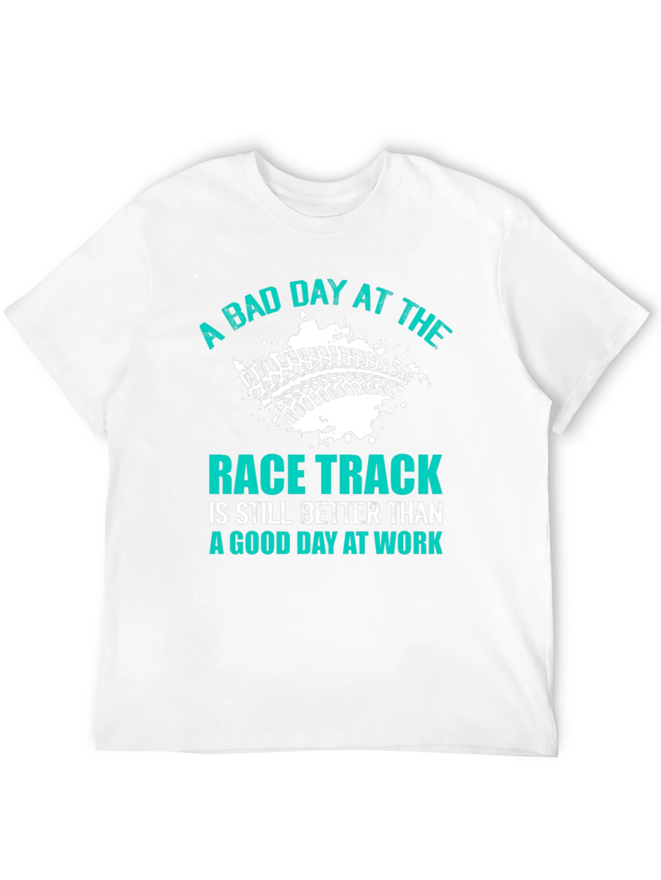 A Bad Day at the Race Track T-Shirt