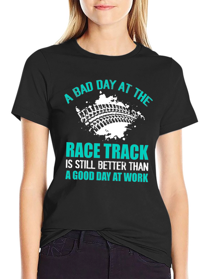 A Bad Day at the Race Track T-Shirt