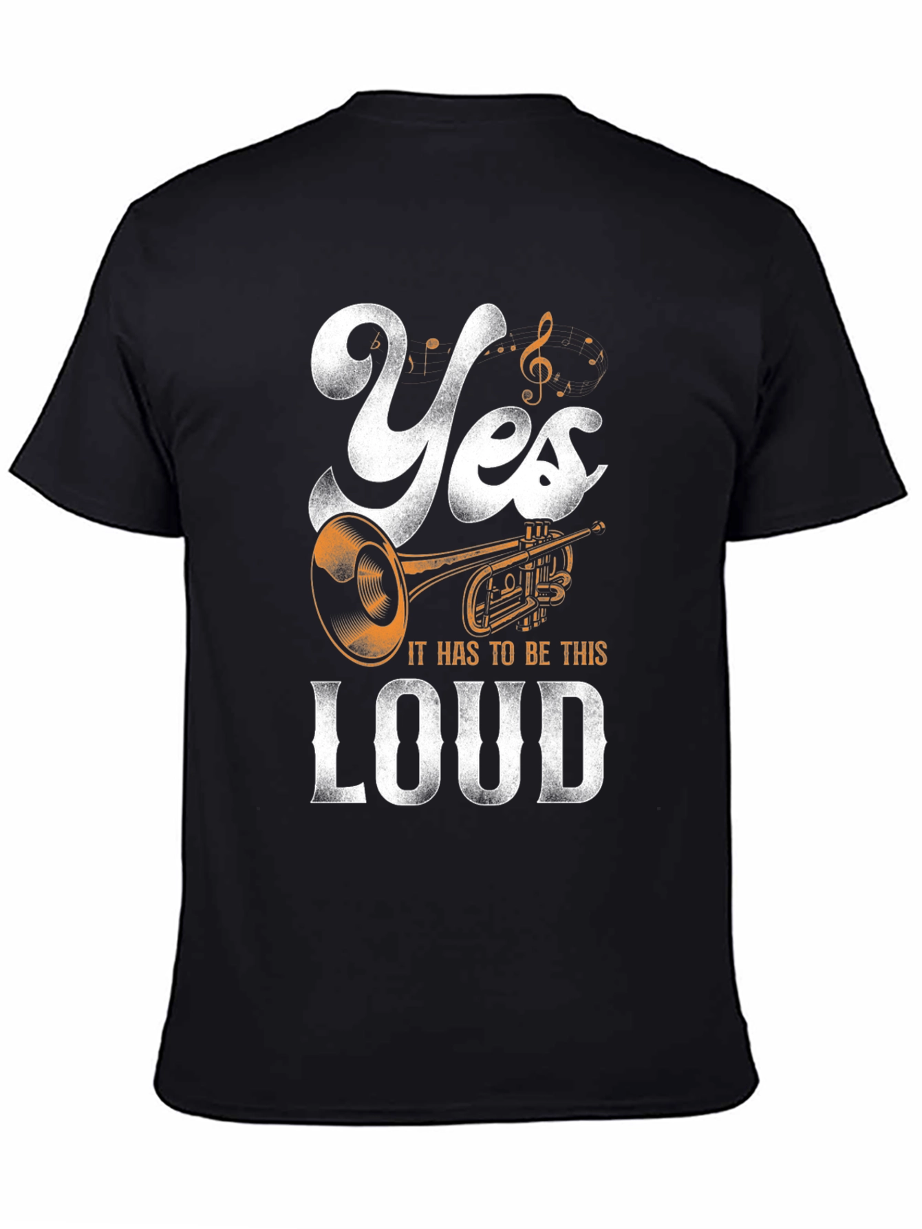 Yes It Has To Be This Loud T-Shirt