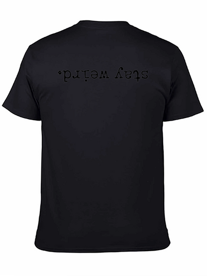Stay Weird Graphic Tee - Black Casual Shirt