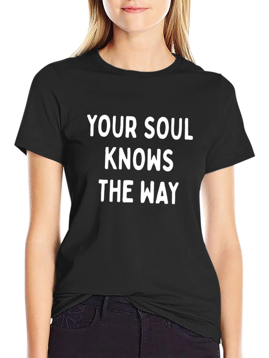 Your Soul Knows the Way Black T-Shirt