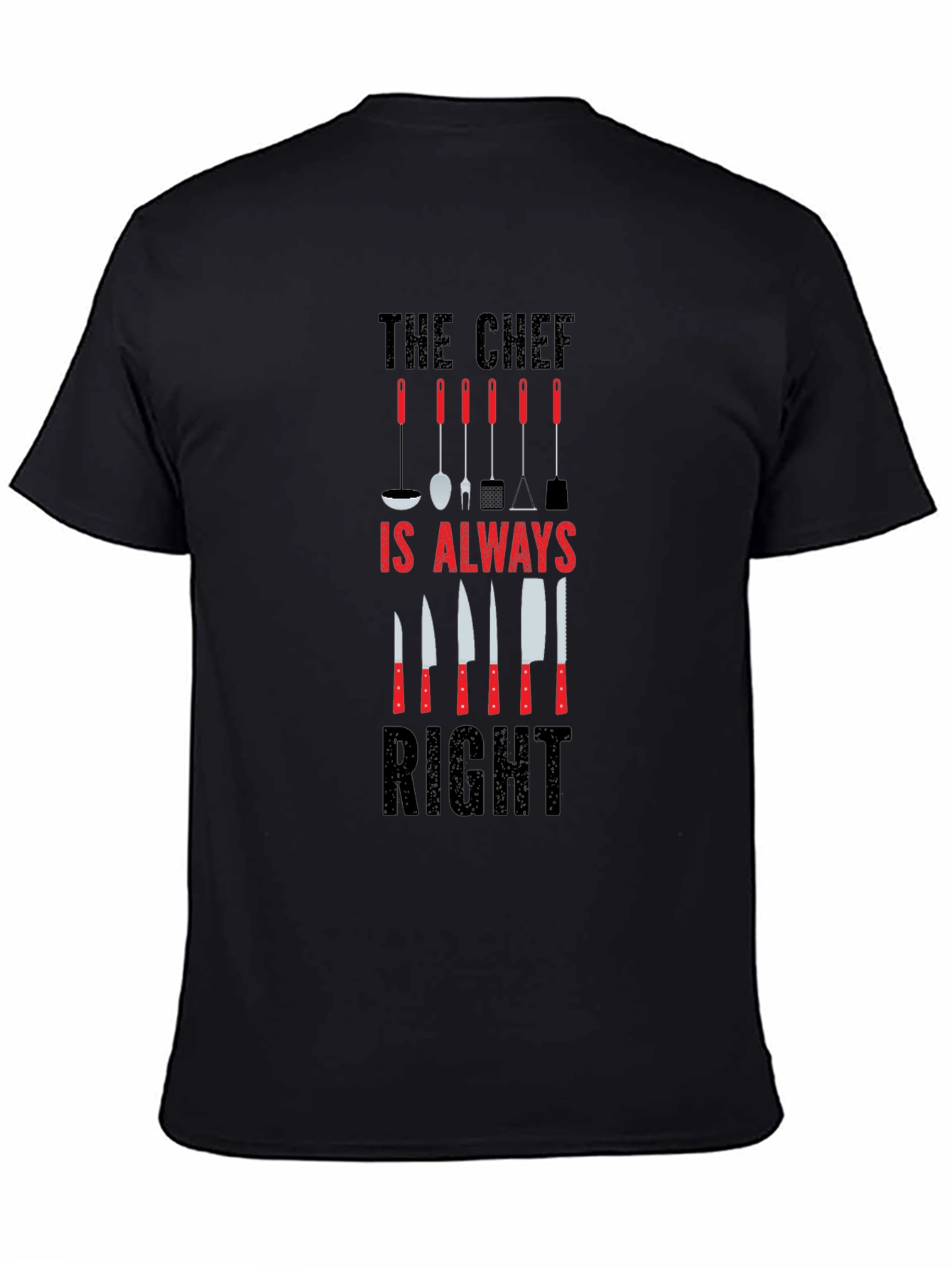The Chef is Always Right Graphic T-Shirt