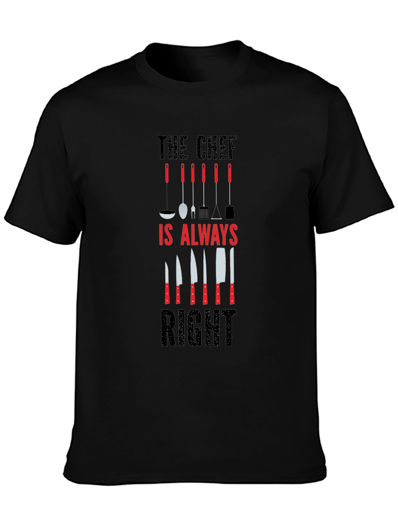The Chef is Always Right Graphic T-Shirt