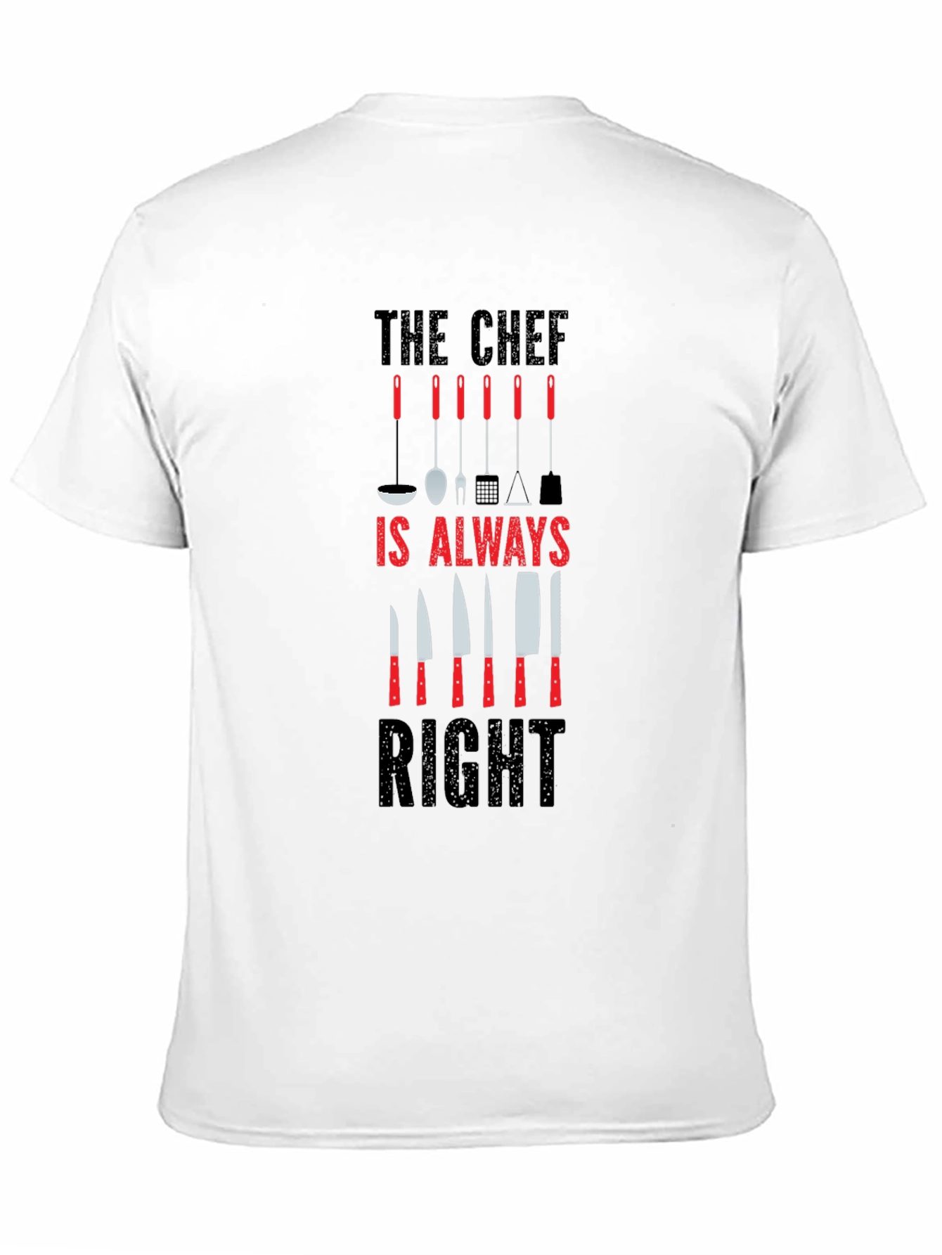 The Chef is Always Right Graphic T-Shirt