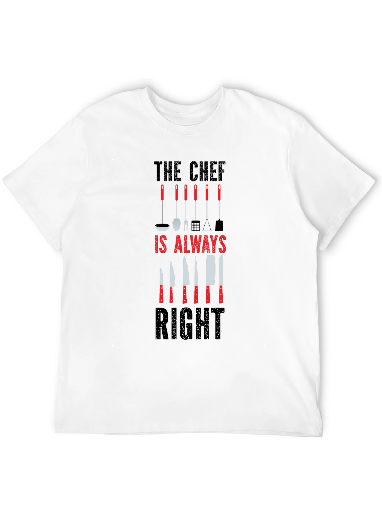 The Chef is Always Right Graphic T-Shirt