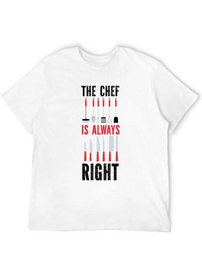 The Chef is Always Right Graphic T-Shirt