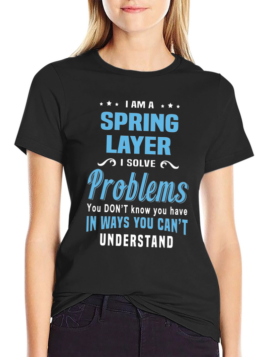 Spring Layer T-Shirt - I Solve Problems