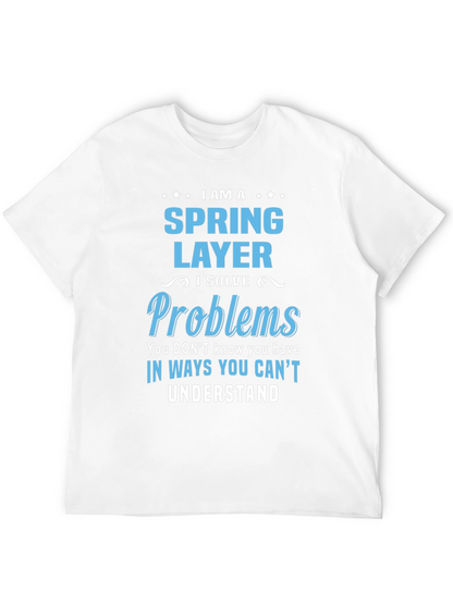Spring Layer T-Shirt - I Solve Problems