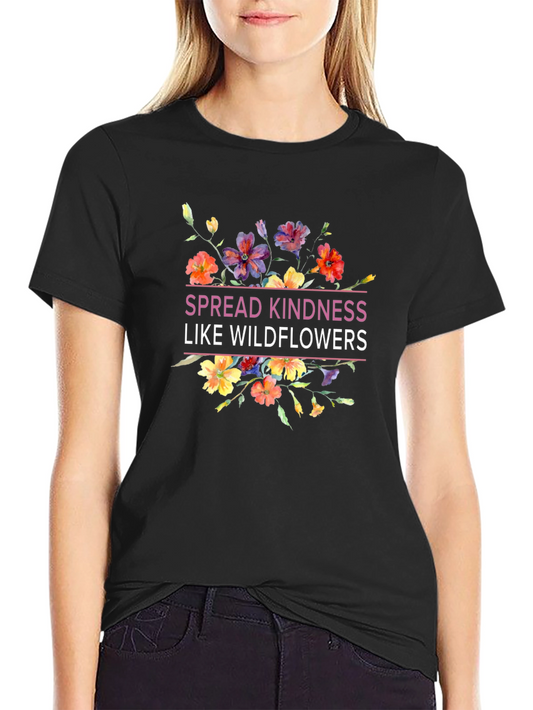 Spread Kindness Like Wildflowers Black T-Shirt