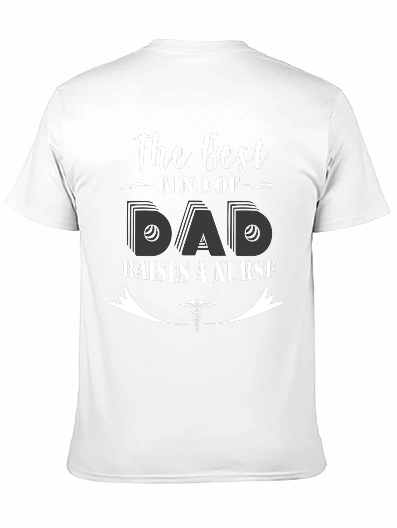 Best Kind of Dad Raises a Nurse T-Shirt