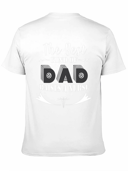 Best Kind of Dad Raises a Nurse T-Shirt