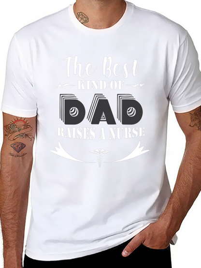 Best Kind of Dad Raises a Nurse T-Shirt