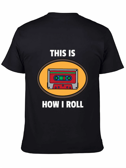 This Is How I Roll Cassette Tape Graphic T-Shirt