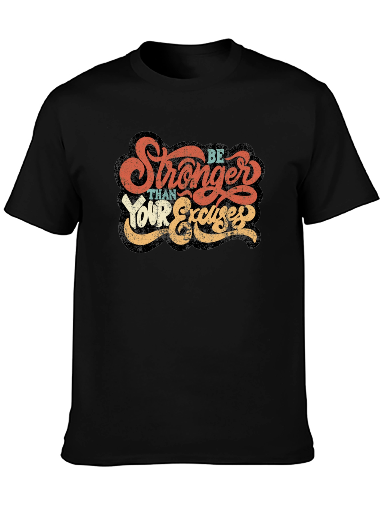 Be Stronger Than Your Excuses Graphic Tee