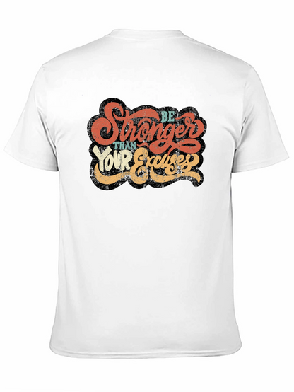 Be Stronger Than Your Excuses Graphic Tee