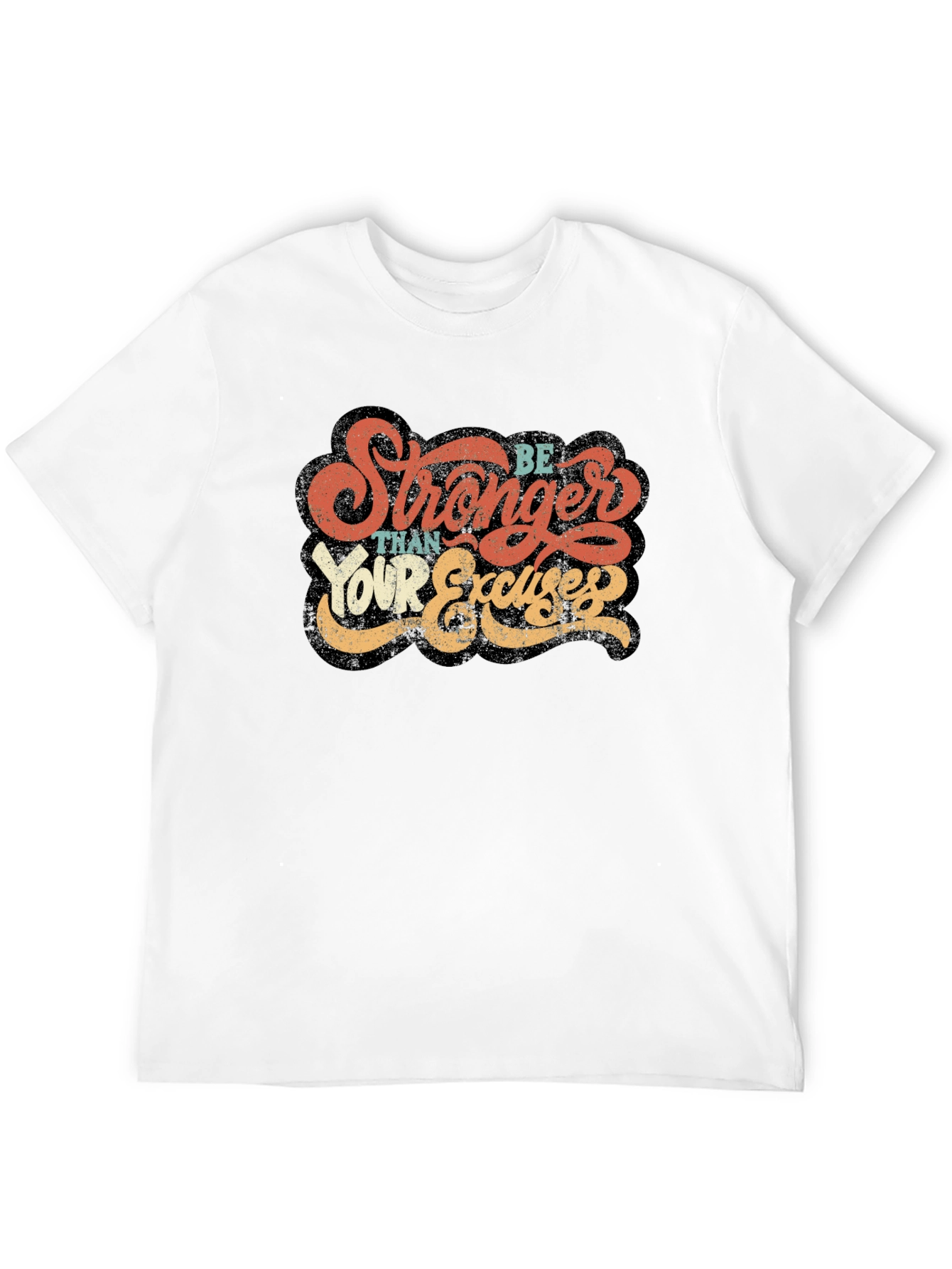Be Stronger Than Your Excuses Graphic Tee