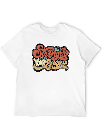 Be Stronger Than Your Excuses Graphic Tee