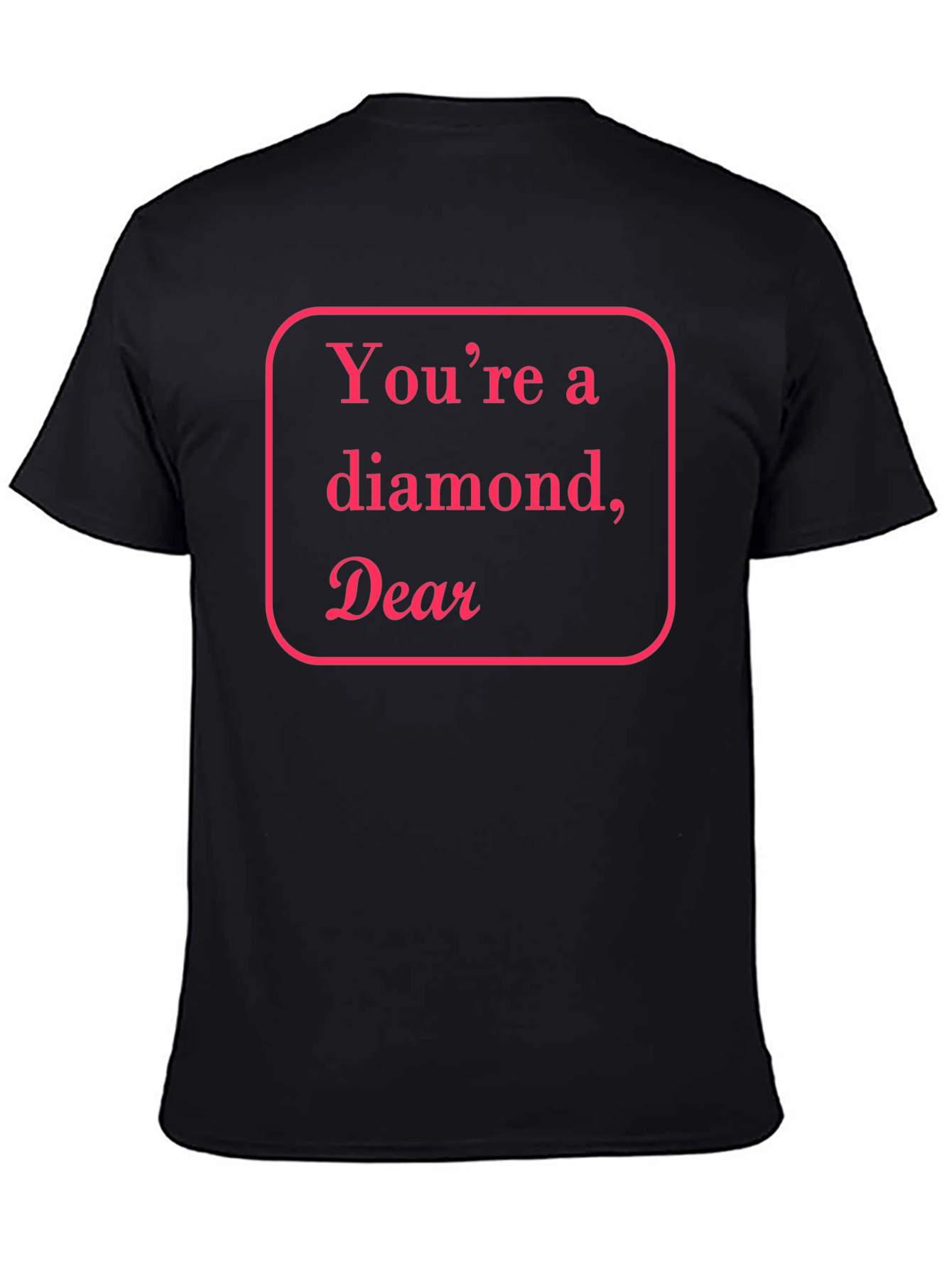 Youre a Diamond Dear Black T-Shirt