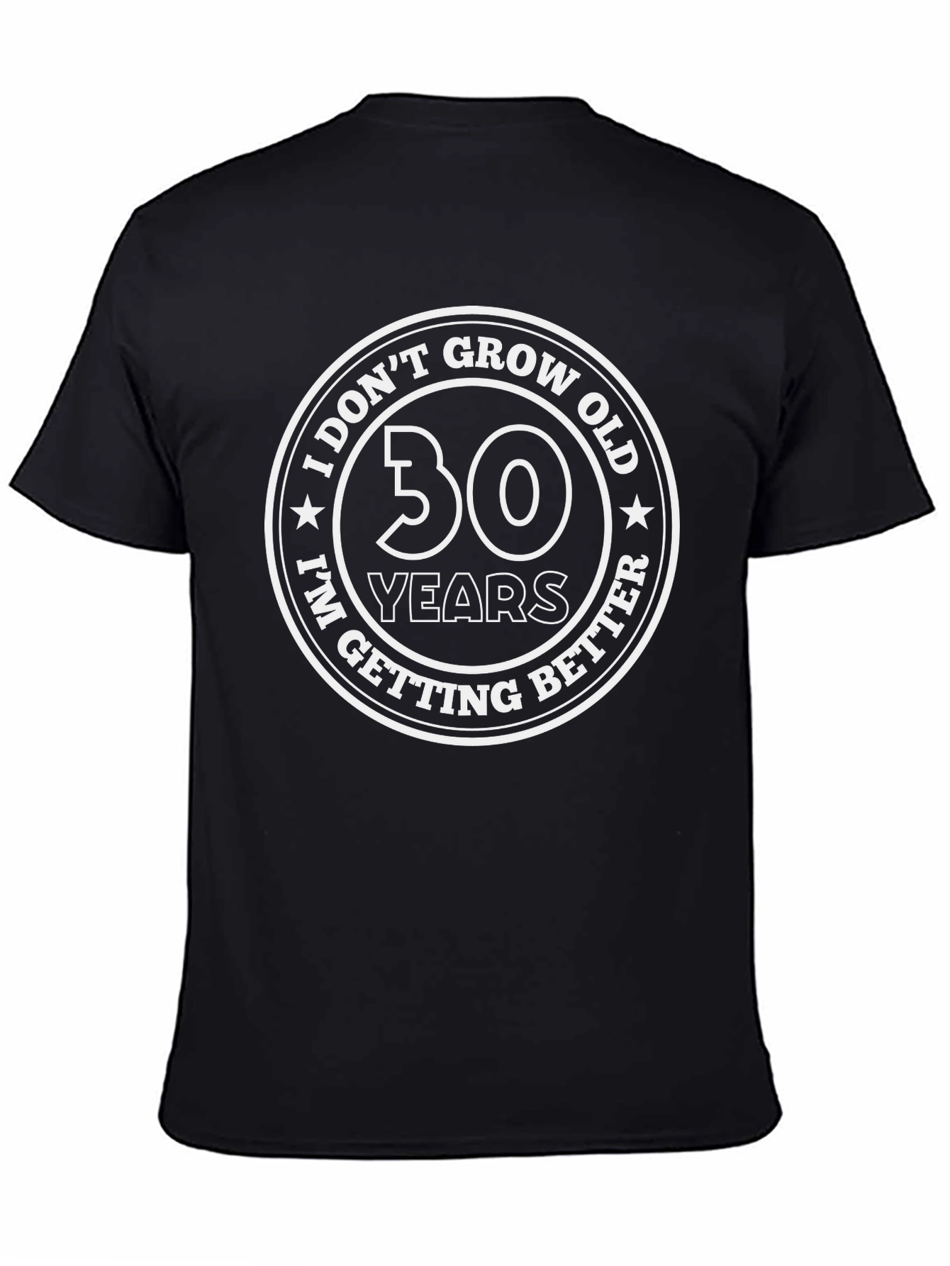 30 Years I Dont Grow Old T-Shirt