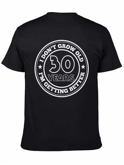 30 Years I Dont Grow Old T-Shirt