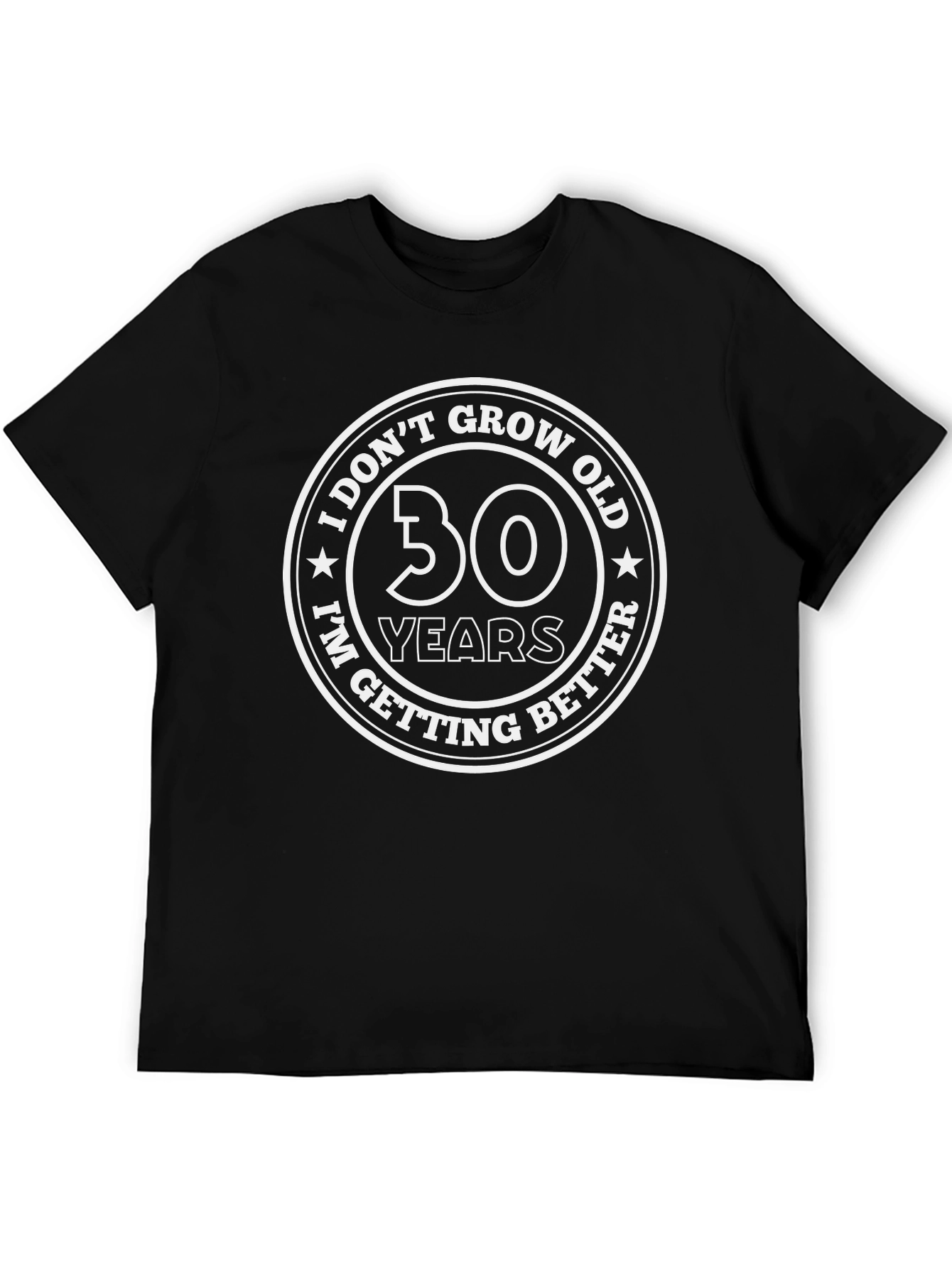 30 Years I Dont Grow Old T-Shirt