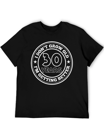 30 Years I Dont Grow Old T-Shirt