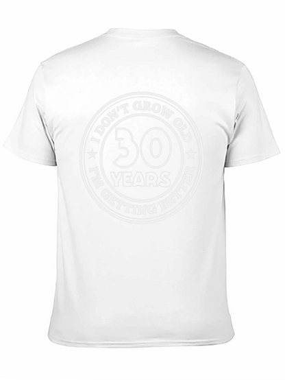 30 Years I Dont Grow Old T-Shirt