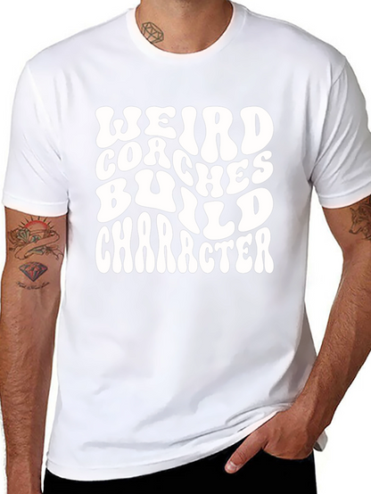 Weird Coaches Build Character Graphic T-Shirt