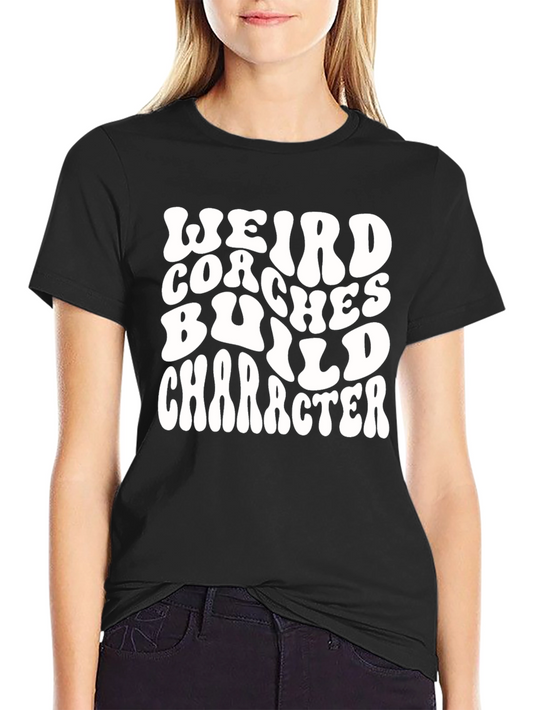 Weird Coaches Build Character Graphic T-Shirt