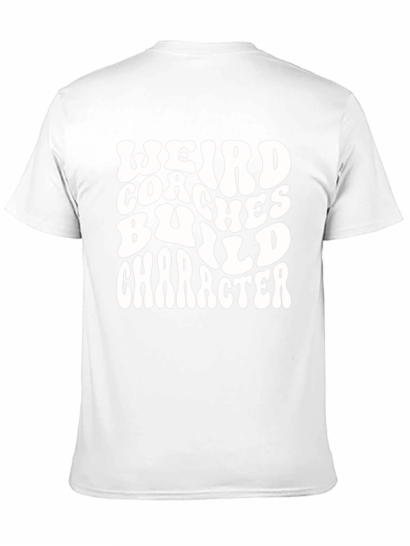 Weird Coaches Build Character Graphic T-Shirt