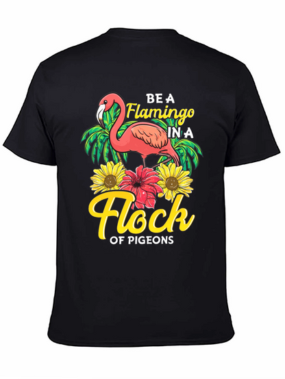 Be a Flamingo in a Flock of Pigeons T-Shirt