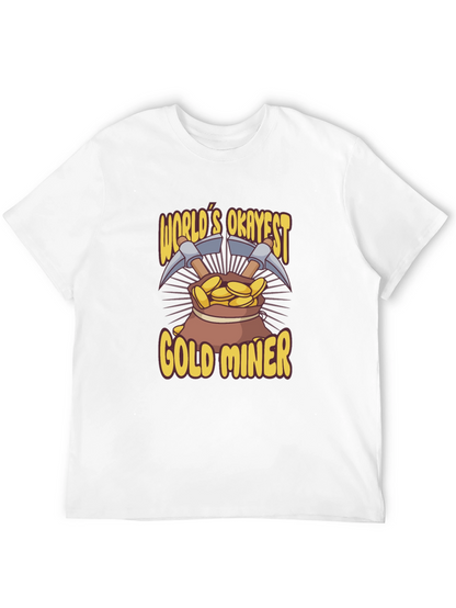 Worlds Okayest Gold Miner T-Shirt