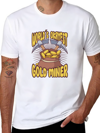 Worlds Okayest Gold Miner T-Shirt