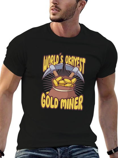 Worlds Okayest Gold Miner T-Shirt
