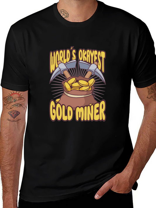 Worlds Okayest Gold Miner T-Shirt