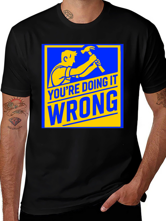 Youre Doing It Wrong Graphic T-Shirt