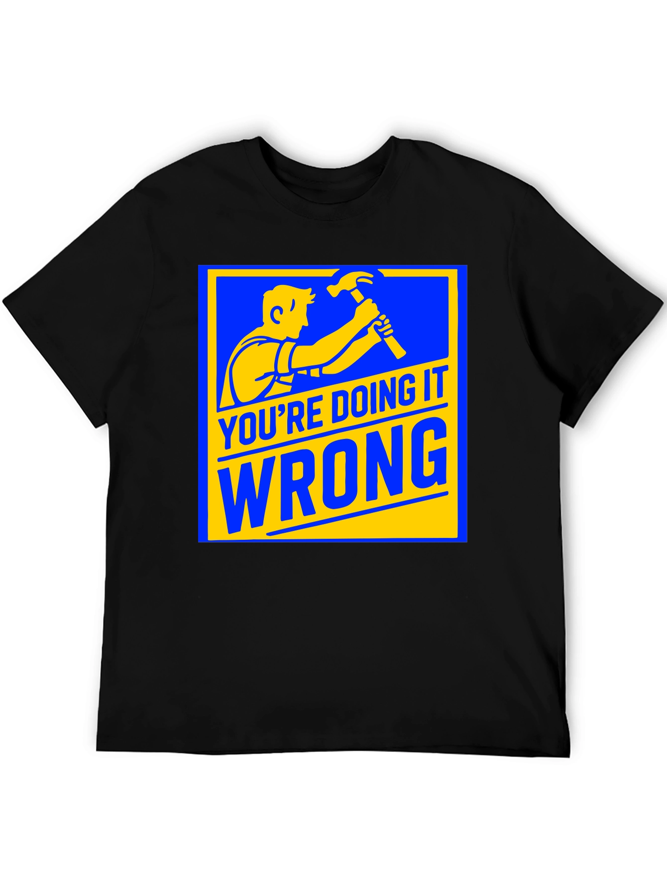 Youre Doing It Wrong Graphic T-Shirt