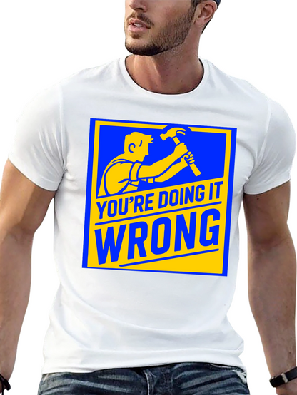 Youre Doing It Wrong Graphic T-Shirt