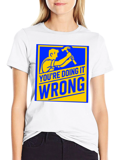 Youre Doing It Wrong Graphic T-Shirt