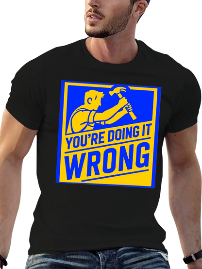 Youre Doing It Wrong Graphic T-Shirt