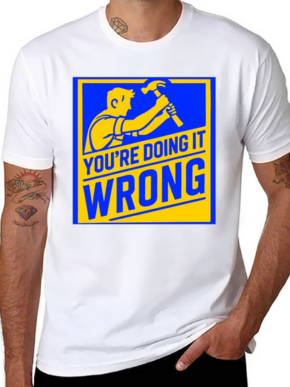 Youre Doing It Wrong Graphic T-Shirt