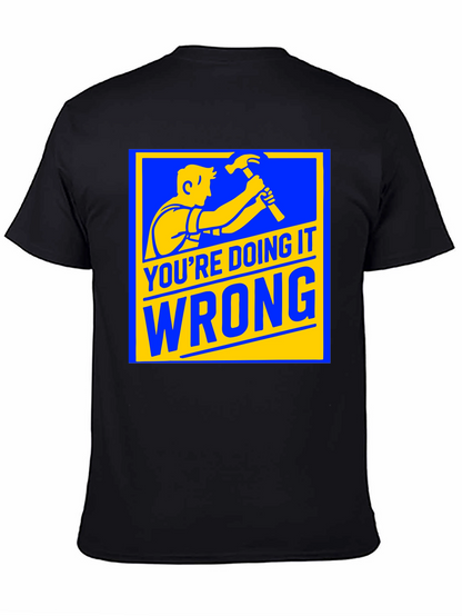 Youre Doing It Wrong Graphic T-Shirt