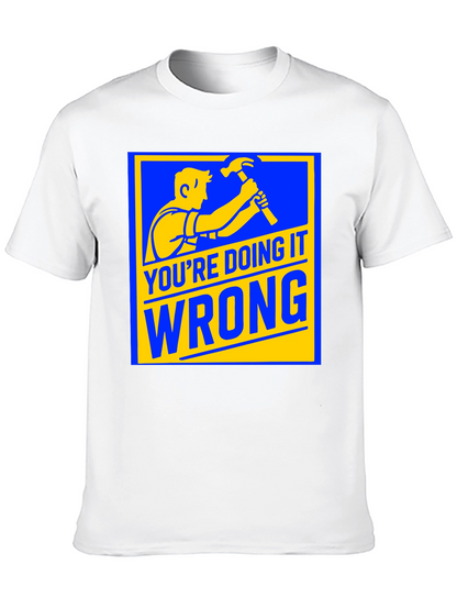 Youre Doing It Wrong Graphic T-Shirt