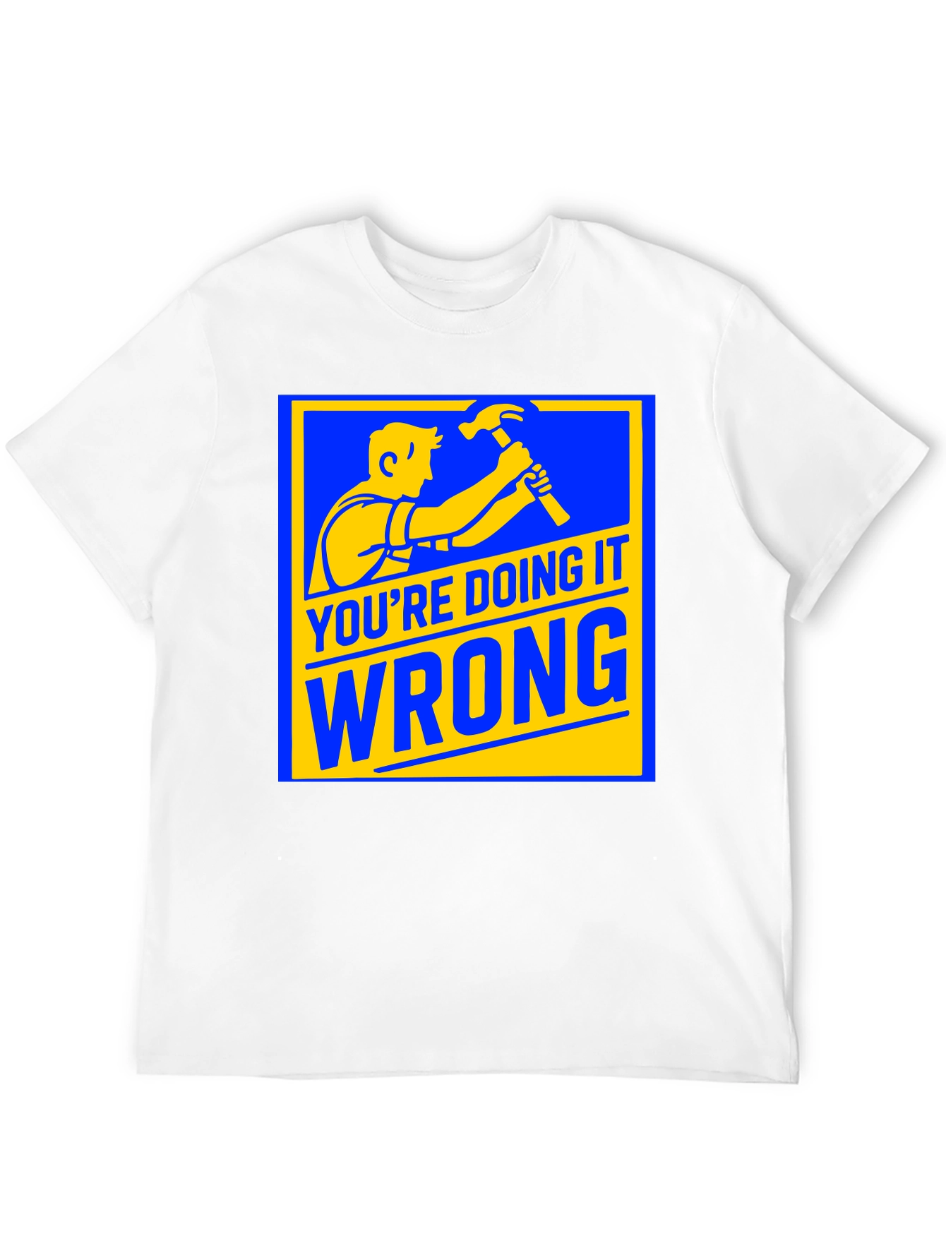 Youre Doing It Wrong Graphic T-Shirt
